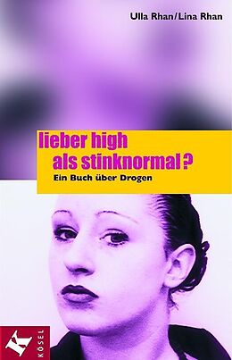 E-Book (epub) Lieber high als stinknormal? von Ulla Rhan, Lina Rhan