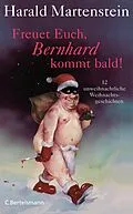 E-Book (epub) Freuet Euch, Bernhard kommt bald! von Harald Martenstein