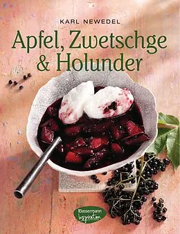 E-Book (epub) Apfel, Zwetschge &amp; Holunder von Karl Newedel