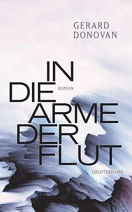 E-Book (epub) In die Arme der Flut von Gerard Donovan