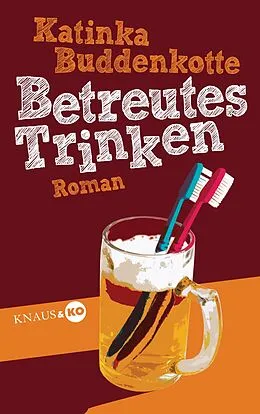 E-Book (epub) Betreutes Trinken von Katinka Buddenkotte