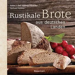 E-Book (epub) Rustikale Brote aus deutschen Landen von Gerhard Kellner