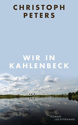 E-Book (epub) Wir in Kahlenbeck von Christoph Peters