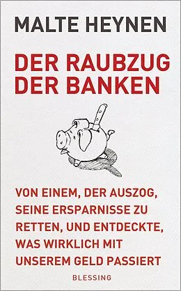 E-Book (epub) Der Raubzug der Banken von Malte Heynen
