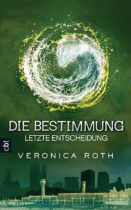 E-Book (epub) Die Bestimmung - Letzte Entscheidung von Veronica Roth