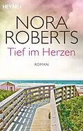 E-Book (epub) Tief im Herzen von Nora Roberts