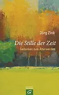ePUB Die Stille der Zeit von Jörg Zink