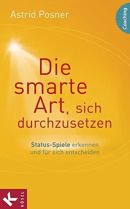 E-Book (epub) Die smarte Art, sich durchzusetzen von Astrid Posner