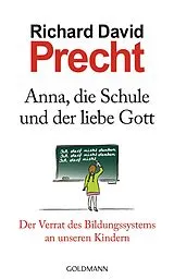 E-Book (epub) Anna, die Schule und der liebe Gott von Richard David Precht