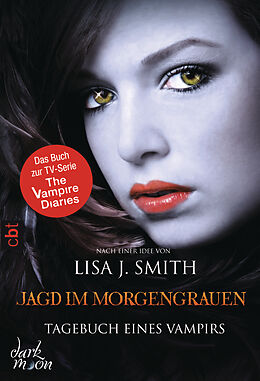 E-Book (epub) Tagebuch eines Vampirs - Jagd im Morgengrauen von Lisa J. Smith