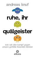 E-Book (epub) Ruhe, ihr Quälgeister von Andreas Knuf