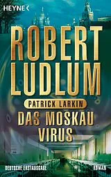 E-Book (epub) Das Moskau Virus von Robert Ludlum, Patrick Larkin