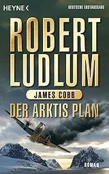 E-Book (epub) Der Arktis-Plan von Robert Ludlum, James Cobb
