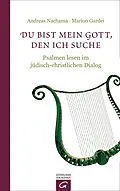 E-Book (epub) Du bist mein Gott, den ich suche von Andreas Nachama, Marion Gardei