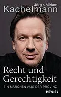 E-Book (epub) Recht und Gerechtigkeit von Jörg Kachelmann, Miriam Kachelmann