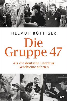 E-Book (epub) Die Gruppe 47 von Helmut Böttiger