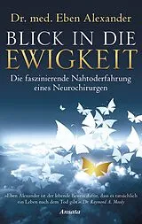 E-Book (epub) Blick in die Ewigkeit von Eben Alexander
