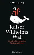 E-Book (epub) Kaiser Wilhelms Wal von E.W. Heine