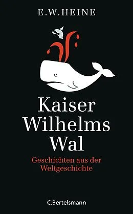 E-Book (epub) Kaiser Wilhelms Wal von E.W. Heine