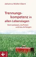 E-Book (epub) Trennungskompetenz in allen Lebenslagen von Johanna Müller-Ebert