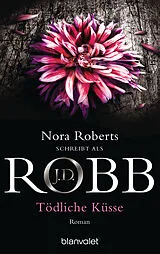 E-Book (epub) Tödliche Küsse von J.D. Robb