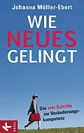 E-Book (epub) Wie Neues gelingt von Johanna Müller-Ebert
