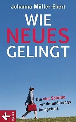 E-Book (epub) Wie Neues gelingt von Johanna Müller-Ebert