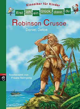 E-Book (epub) Erst ich ein Stück, dann du - Klassiker für Kinder - Robinson Crusoe von Frauke Nahrgang