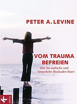 E-Book (epub) Vom Trauma befreien von Peter A. Levine