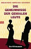 E-Book (epub) Die Geheimnisse der genialen Leute von Angelika Overath, Manfred Koch, Silvia Overath