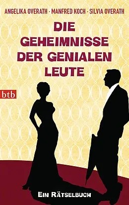 E-Book (epub) Die Geheimnisse der genialen Leute von Angelika Overath, Manfred Koch, Silvia Overath