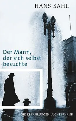E-Book (epub) Der Mann, der sich selbst besuchte von Hans Sahl