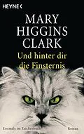 E-Book (epub) Und hinter dir die Finsternis von Mary Higgins Clark
