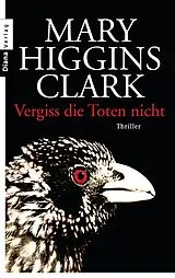 E-Book (epub) Vergiss die Toten nicht von Mary Higgins Clark
