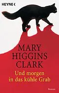 E-Book (epub) Und morgen in das kühle Grab von Mary Higgins Clark