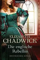 E-Book (epub) Die englische Rebellin von Elizabeth Chadwick