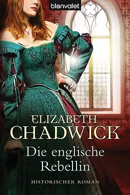 E-Book (epub) Die englische Rebellin von Elizabeth Chadwick