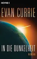 E-Book (epub) In die Dunkelheit von Evan Currie