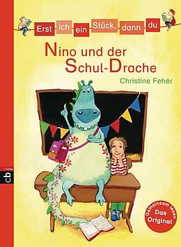 E-Book (epub) Erst ich ein Stück, dann du - Nino und der Schul-Drache von Christine Fehér