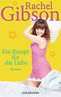 E-Book (epub) Ein Rezept für die Liebe von Rachel Gibson