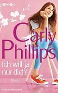 E-Book (epub) Ich will ja nur dich! von Carly Phillips