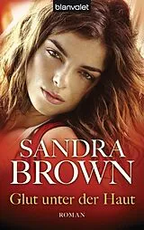 E-Book (epub) Glut unter der Haut von Sandra Brown