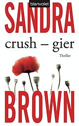 E-Book (epub) Crush - Gier von Sandra Brown