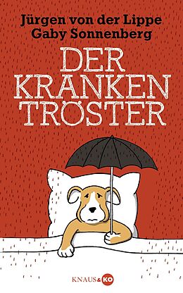 E-Book (epub) Der Krankentröster von Jürgen von der Lippe, Gaby Sonnenberg