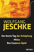 E-Book (epub) Der letzte Tag der Schöpfung - Midas - Das Cusanus-Spiel von Wolfgang Jeschke