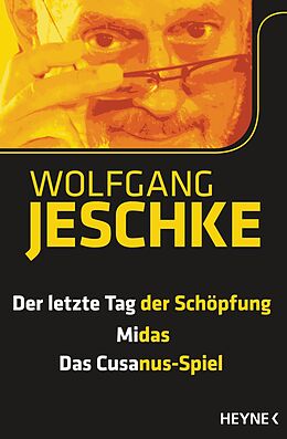 E-Book (epub) Der letzte Tag der Schöpfung - Midas - Das Cusanus-Spiel von Wolfgang Jeschke
