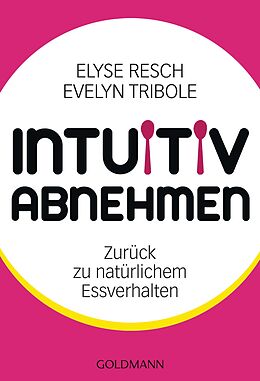 E-Book (epub) Intuitiv abnehmen von Elyse Resch, Evelyn Tribole