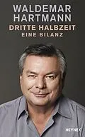 E-Book (epub) Dritte Halbzeit von Waldemar Hartmann