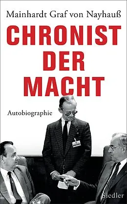 E-Book (epub) Chronist der Macht von Mainhardt Graf von Nayhauß-Cormons