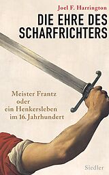 E-Book (epub) Die Ehre des Scharfrichters von Joel F. Harrington